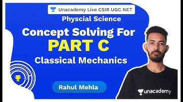 Concept Solving Part C | Classical Mechanics | Physical Science | Rahul | CSIR  | Unacademy