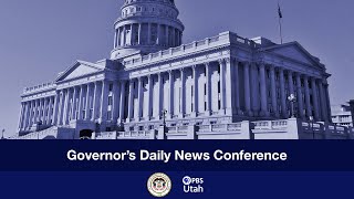 Utah Governor Daily Press Briefing