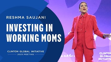 Investing in Working Moms | Reshma Saujani | Clinton Global Initiative 2023 Meeting