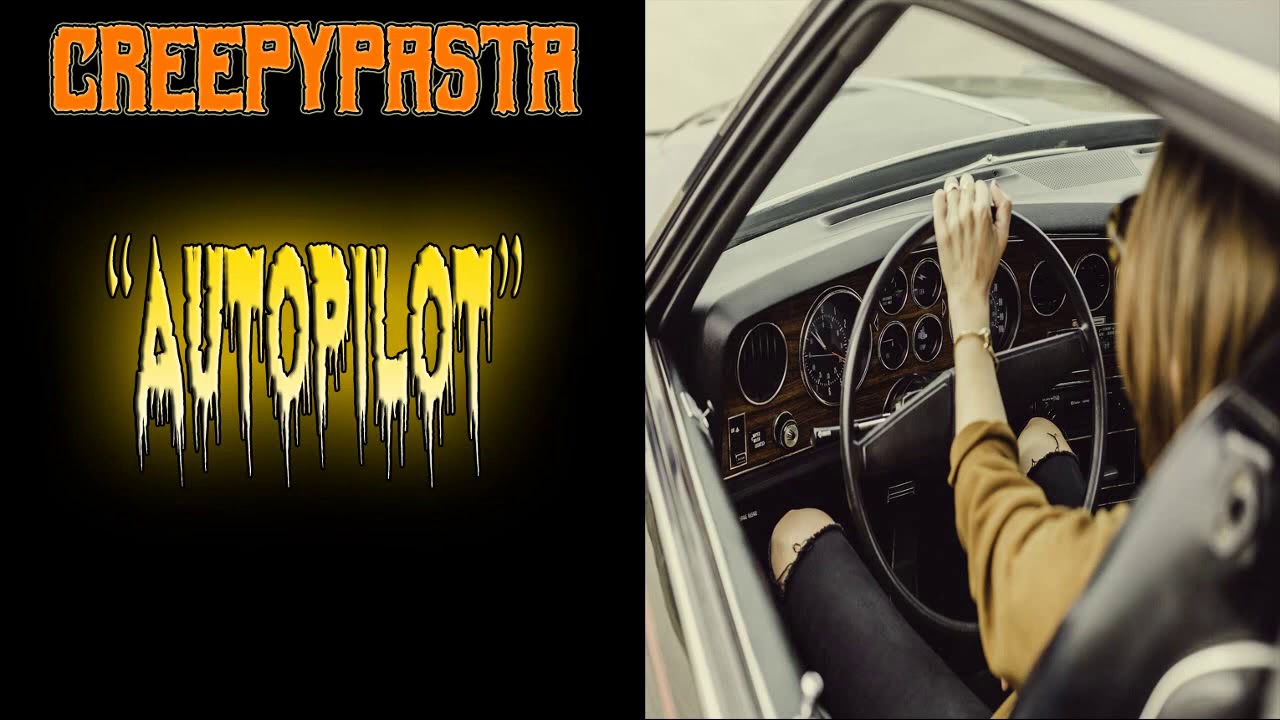 "Autopilot" (A Creepypasta Reading) YouTube