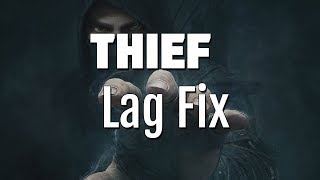 Thief 2014 - Huge Lag Fix! (EAR RAPE)