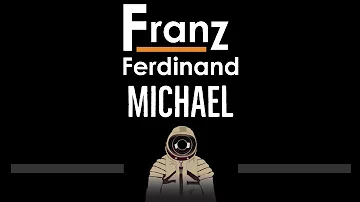 Franz Ferdinand • Michael (CC) 🎤 [Karaoke] [Instrumental Lyrics]