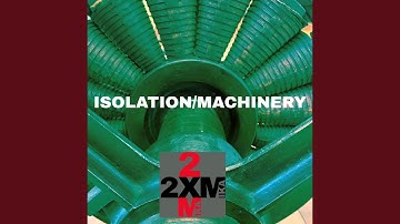 Isolation/Machinery