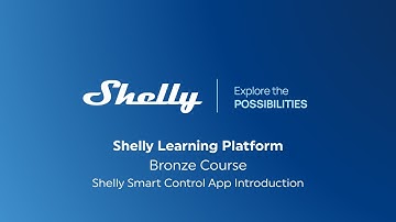 01 – Shelly Smart Control App Introduction