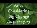 ARIES “WEEKLY” TAROT READING “Considering BIG change” August 17-23 2025