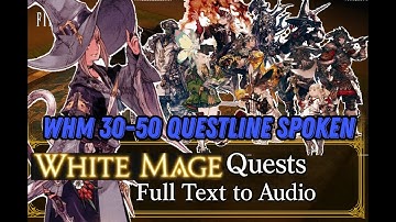 FFXIV WHM Questline 30-50 Full Text to Speech