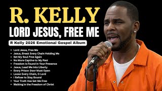 R Kelly – Lord Jesus Free Me, My Soul Needs You | 2026 Emotional Redemption Gospel song | Full Album