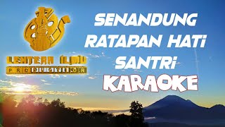 KARAOKE | Senandung Ratapan Hati Santri | LENTERA ILMU PRODUCTION