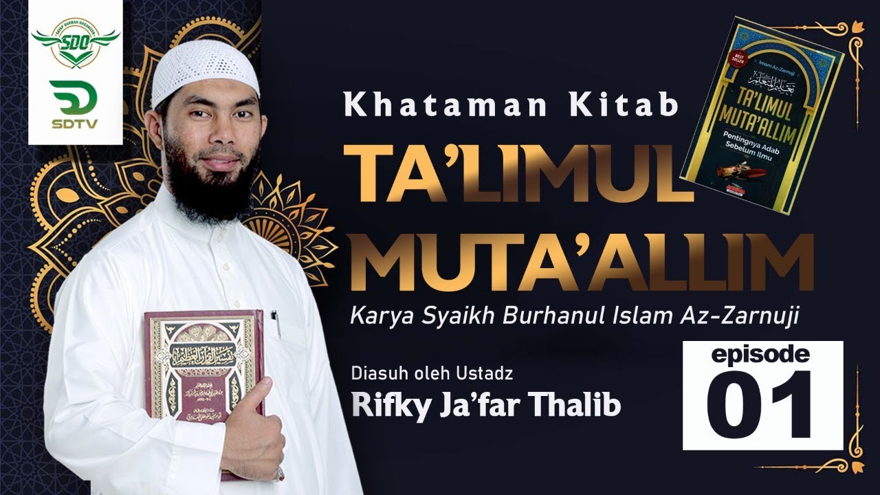 KHATAMAN KITAB TA'LIM MUTA'ALLIM Episode 1 - Ust.Rifky Ja'far Thalib