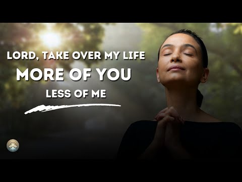 Lord, Reign Over My Life—Let Me Decrease So You May Increase | Powerful Morning Prayer