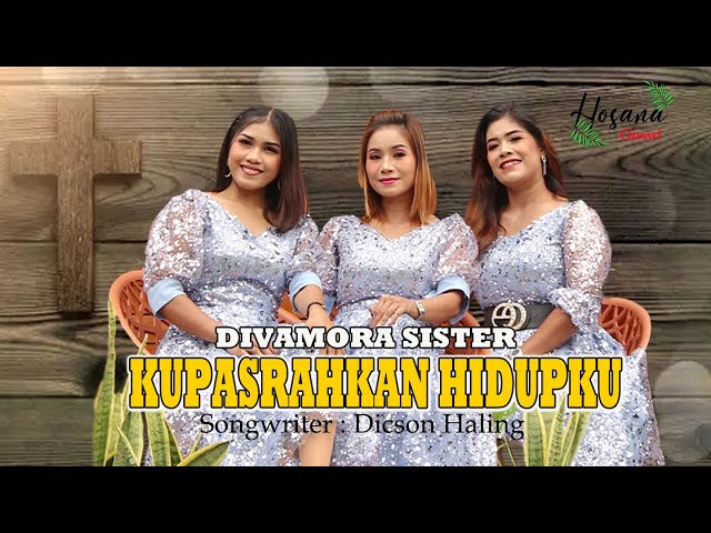 Divamora Sister - Kupasrahkan Hidupku class=