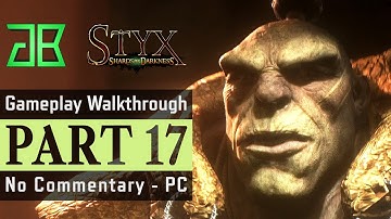 STYX Shards of Darkness Gameplay Walkthrough Part 17 - No Commentary PC [1080p60 Epic Settings]