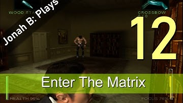 Enter The Matrix Gameplay Walkthrough - Part 12