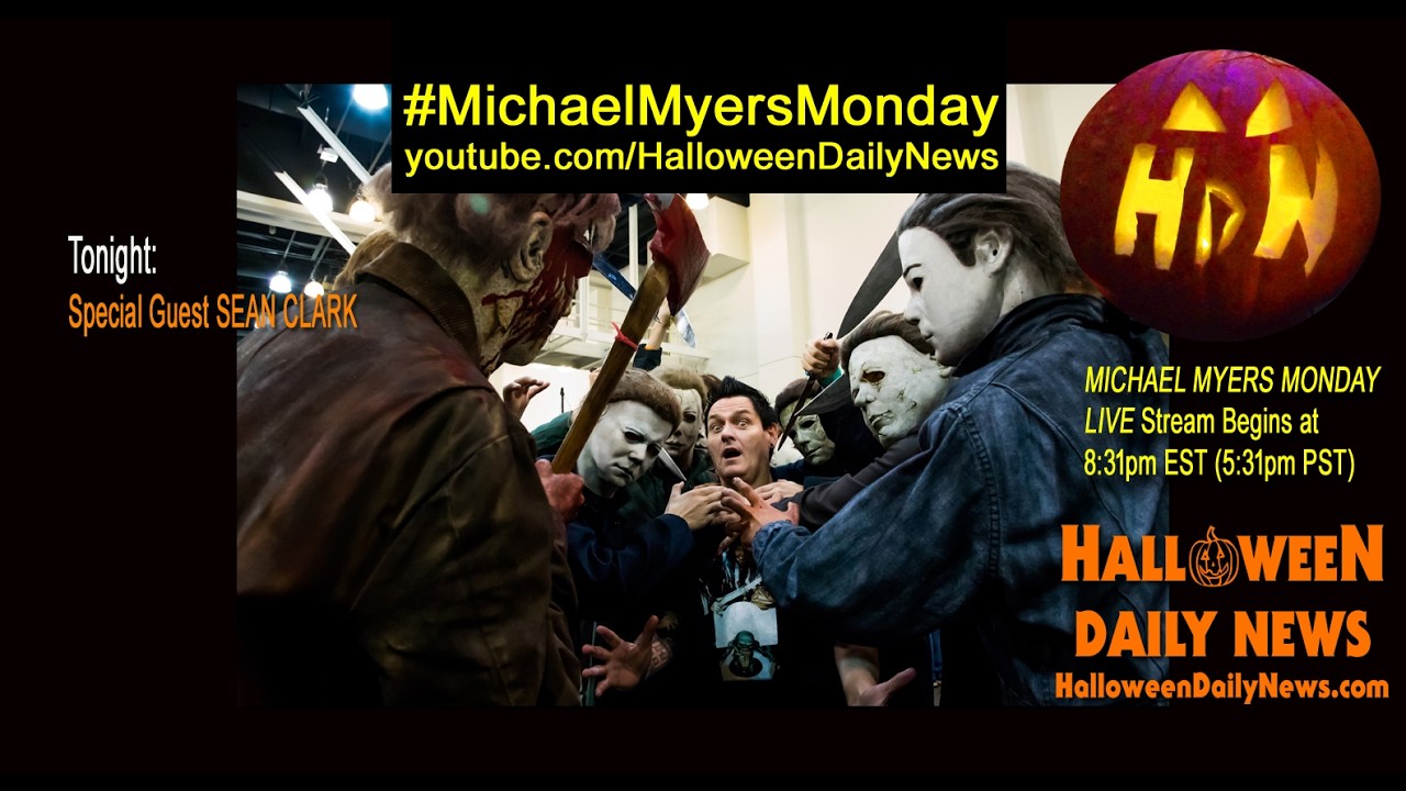 Michael Myers Monday - LIVE with Special Guest Sean Clark