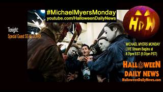 Michael Myers Monday - LIVE with Special Guest Sean Clark