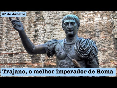 27 de Janeiro - T.1 Ep.81 - Trajano, o melhor imperador de Roma