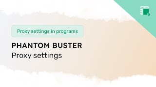 Setting up a proxy in Phantom Buster Automation Service