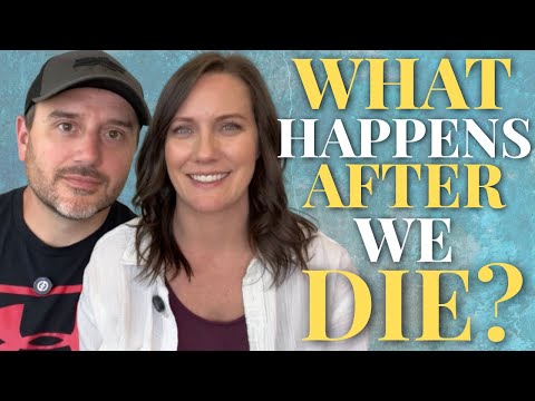 What Happens After We Die? What We Learned After Losing Our Daughter
