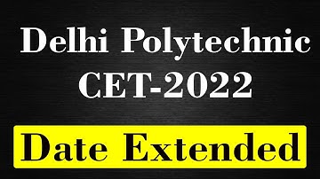 Delhi Polytechnic CET-2022  Form Filling and Exam Date Extended | Crash Course@999 | Call@9015781999