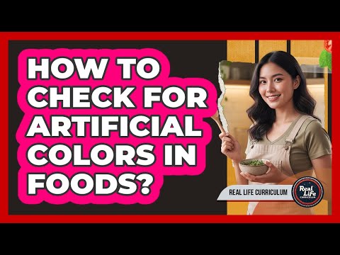 How To Check For Artificial Colors In Foods
