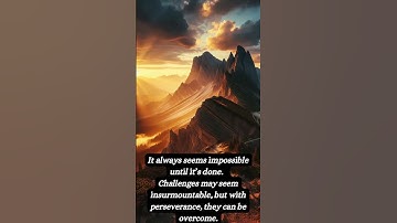 Never Give Up! | "It Always Seems Impossible Until It