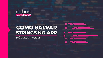 Como salvar strings no app [Módulo 3 - Aula 1]