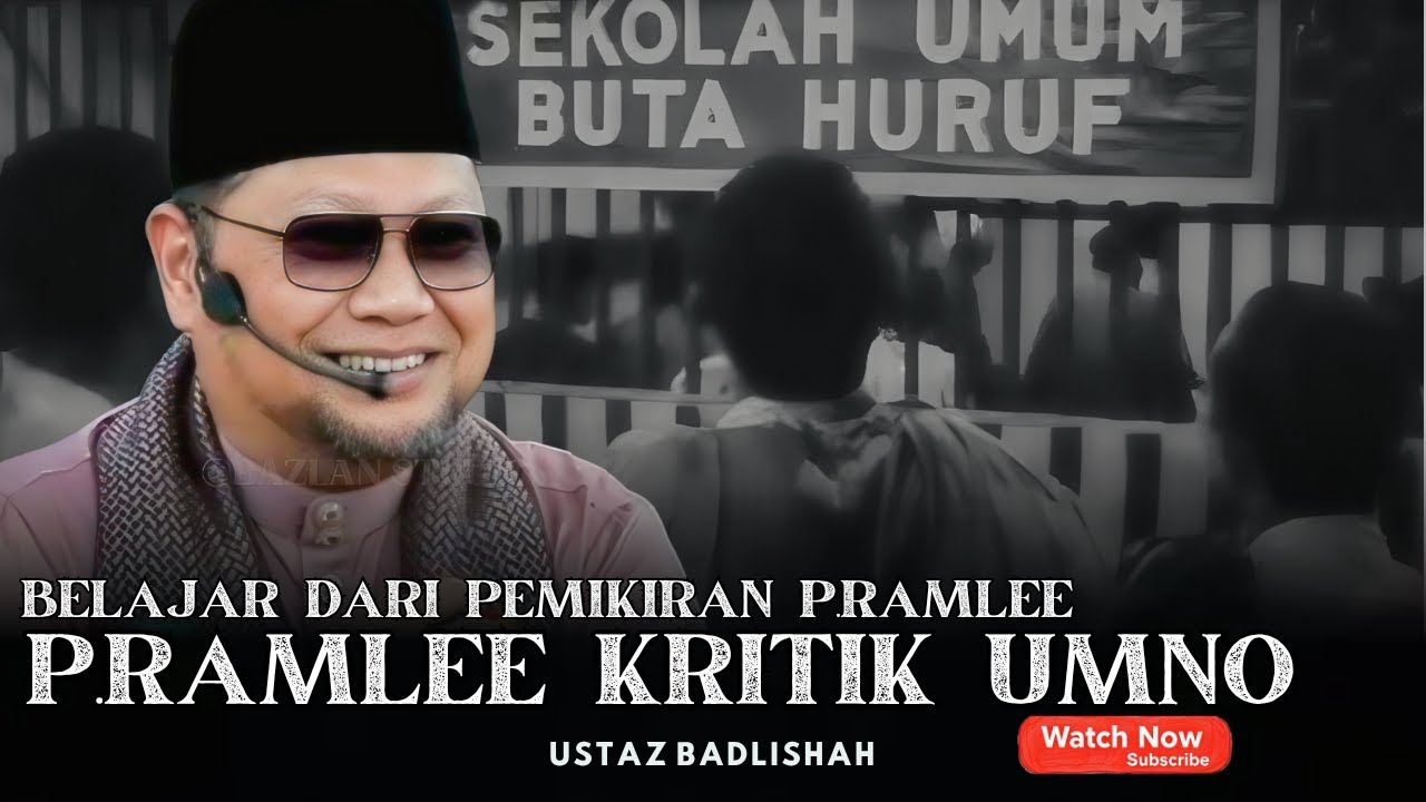 BELAJAR DARI PEMIKIRAN P. RAMLEE | P. RAMLEE KRITIK UMNO | USTAZ BADLISHAH
