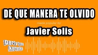 Video thumbnail of "Javier Solis - De Que Manera Te Olvido (Versión Karaoke)"