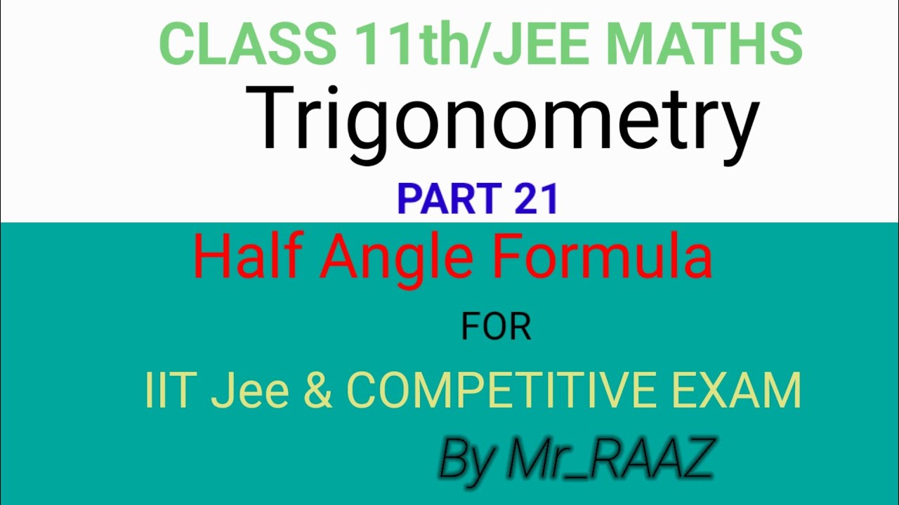 Trigonometrical Half Angle Formula || 11th//jee main || Trigonometrical Ratio's & Identities part=21