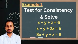 Test for Consistency and Solve System of Equations | Linear Algebra | VTU