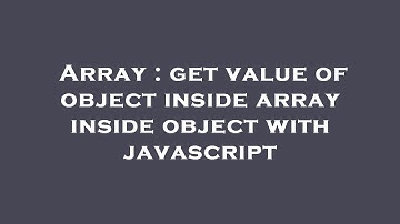 Array : get value of object inside array inside object with javascript
