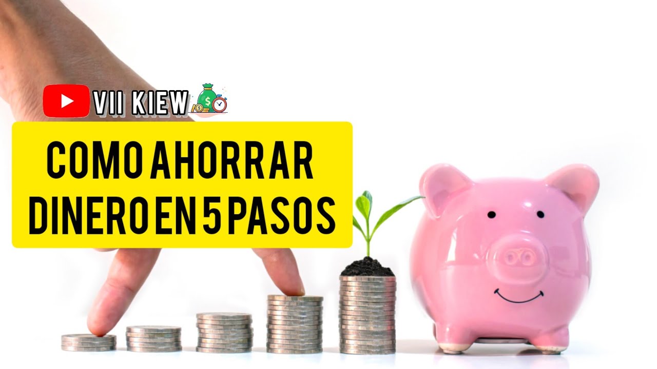 Cómo ahorrar dinero en 5 pasos - VII KIEW - YouTube