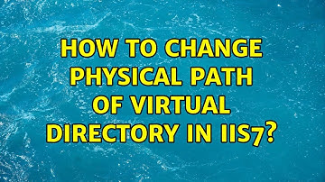 How to change physical path of virtual directory in IIS7?