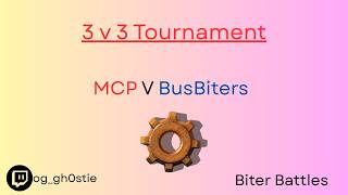 Biter Battles 3v3 Tournament - MCP V BusBiters