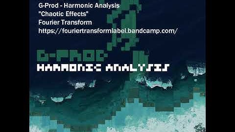 FTCD002 G-Prod - Harmonic Analysis "Chaotic Effects" Fourier Transform