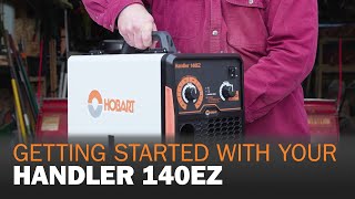 Getting Started With Your Hobart™  Handler® 140EZ