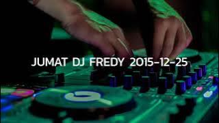 JUMAT DJ FREDY 2015-12-25