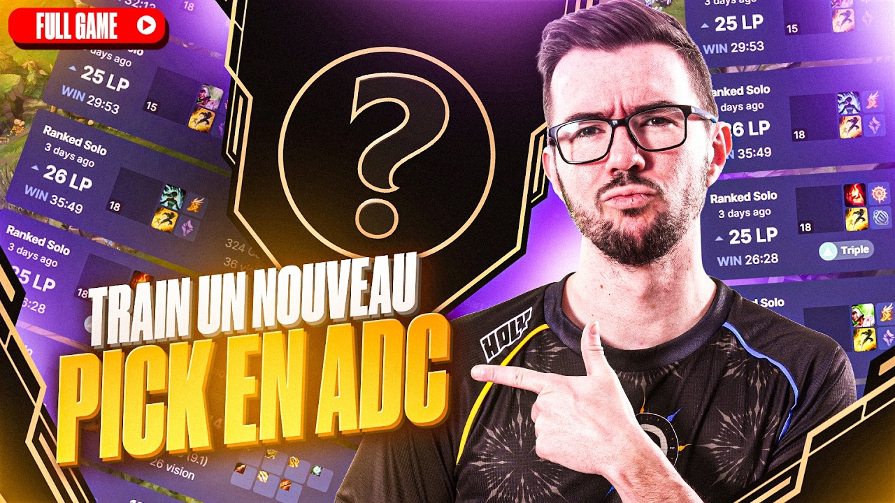 JE DECIDE DE TRAIN UN NOUVEAU PICK EN ADC