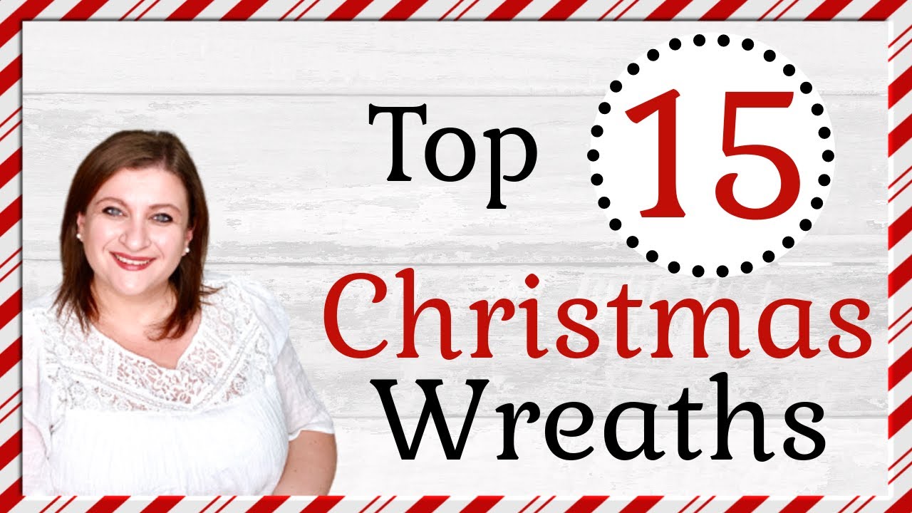 TOP 15 CHRISTMAS WREATHS CHRISTMAS IN JULY 2021 CHRISTMAS WREATH
