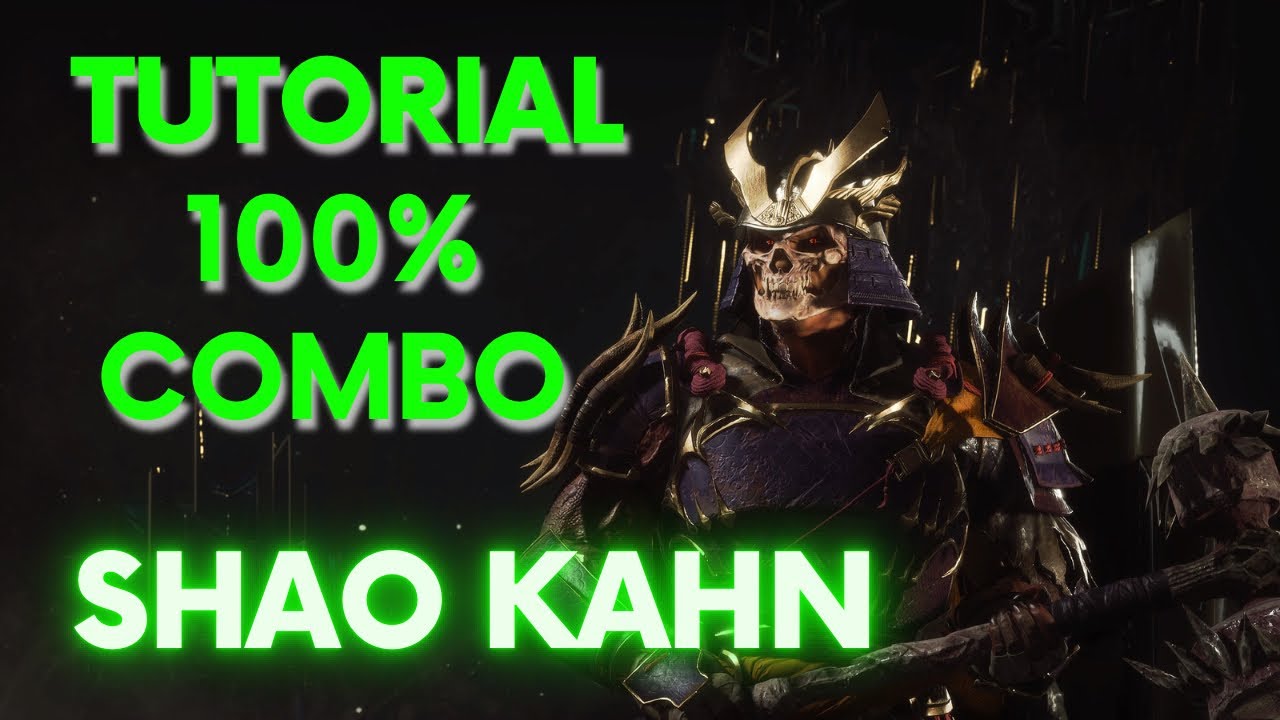 MK11 SHAO KAHN TUTORIAL 100 COMBO! THE BOSS COMBO! YouTube