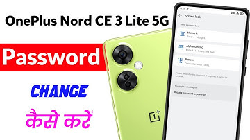 OnePlus Nord CE 3 lite me password change kaise karen, how to change password OnePlus Nord CE 3 Lite