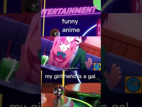funny anime 🤣🤣 (my girlfriend is a gal)