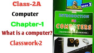 Celebrity Chapter-1,Classwork-2, What is a computer? Wealth