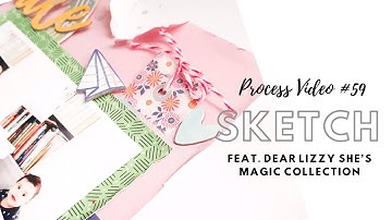 Process Video # 59 | Sketch Inspired 8 1/2 x 11 Layout feat. Dear Lizzy She’s Magic Collection