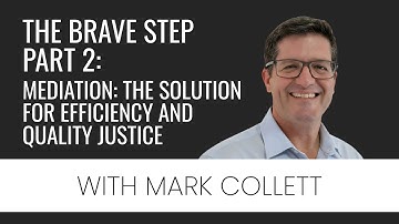 EP 3: The Brave Step Part 2 - Mediation: The Solution for Efficiency and Quality Justice