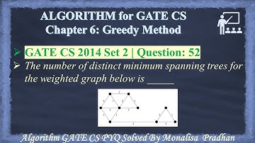 GATE CS 2014 Set 2 | Q 52:The number of distinct minimum spanning trees for the weighted graph below
