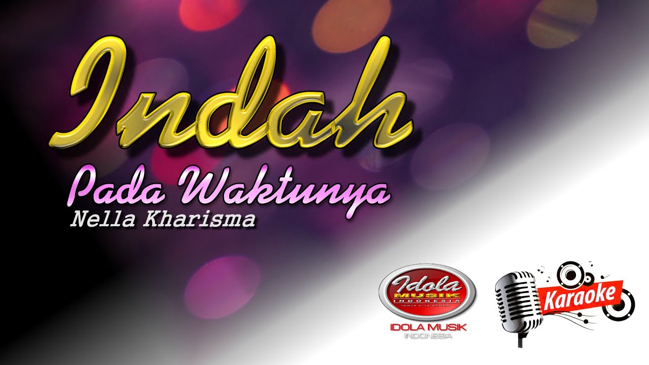 KARAOKE ️INDAH PADA WAKTUNYA Nella Kharisma YouTube