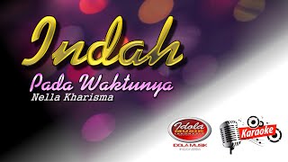 KARAOKE - INDAH PADA WAKTUNYA ❤️ Nella Kharisma