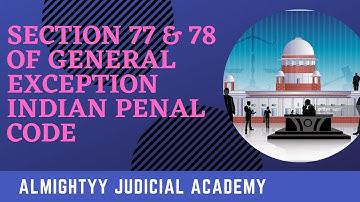 Section 77 & 78 judicial acts of general Exceptions of Indian penal code | almighty judicial academy