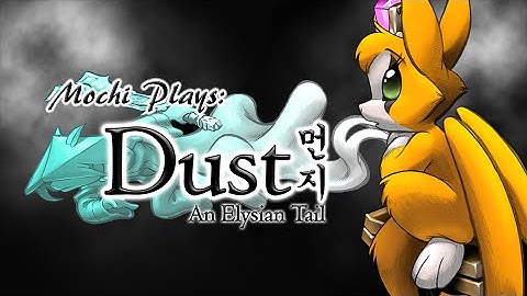Dust: An Elysian Tail - Ep. 8: Mudpot